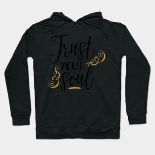 Trust Your Soul Hoodie